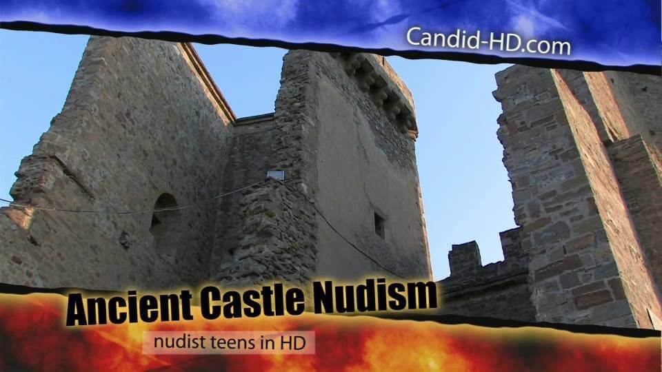 Candid HD - Ancient Castle Nudism - Nudism helps people overcome their insecurities